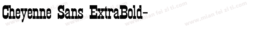 Cheyenne Sans ExtraBold字体转换